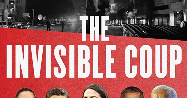‘The Invisible Coup’: The Book That Finally Explains What’s Really Happening to America
